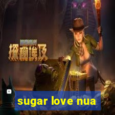 sugar love nua